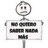 NO QUIERO
SABER NADA
MÁS