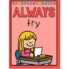 ALWAYS
try