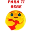 PARA TI
BEBE