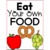 Eat
Your own
FOOD
B