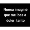 Frases Que Duelen 9