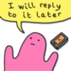 I will reply
to it later
EX