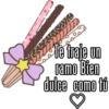 XX
Te traje un
ramo Bien
dulce como tú