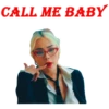 CALL ME BABY