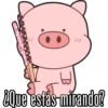 B
¿Que estás mirando?