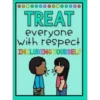 TREAT
everyone
with respect
INCLUDING YOURSELF