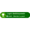 Logro desbloqueado
G4444 - Mandar tu pack