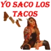 YO SACO LOS
TACOS