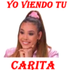 YO VIENDO TU
CARITA
