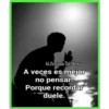 Al Otro Lado Del Silencio
A veces es mejor
no pensar.
Porque recordar
duele.