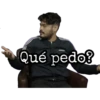 Qué pedo?