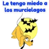 Le tengo miedo a
los murcielagos