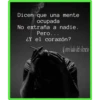 Dicen que una mente
ocupada
No extraña a nadie.
Pero...
¿Y el corazón?
Al otro lado de silencio