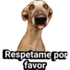 Respetame por
favor