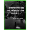Te extraño demasiado
pero prefiero no saber
nada de ti.
AL OTRO LADO DEL SILENCIO