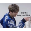I like the way you think