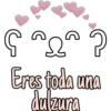 Eres toda una
dulzura