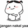 jangan nakal yaa