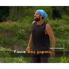 @survivorcaption
Yasin: Boş yapma.
