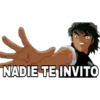 M
NADIE TE INVITO