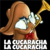 LA CUCARACHA
LA CUCARACHA