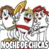 NOCHE DE CHICAS