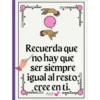 Recuerda que no hay que ser siempre igual al resto, cree en ti. Aish
