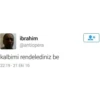ibrahim
@antiopera
kalbimi rendelediniz be
22:19 21 Eki 16
