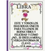 LIBRA ESTE Y TODOS LOS DIAS SERAN UNICOS PARA TI LLENOS DE BUENA VIBRA Y FELICIDAD Y COMO NO... SI ERES LA MERA VERGA EN FORMA DE CLAVO. T.K.1000 AISH