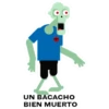UN BACACHO
BIEN MUERTO