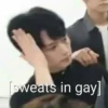 [sweats in gay]