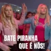 1350
11
BATE PIRANHA
QUE É NÓS!