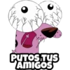 VE
PUTOS TUS
AMIGOS