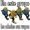 En este grupo
Jan Dinar
los admins son wapos