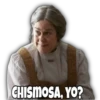 CHISMOSA, YO?