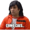 COMO CAES...