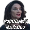 FORM
PODRIAMOS
MATARLO