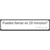 Puedes llamar en 20 minutos? 11:21pm