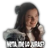 NETA, ME LO JURAS?