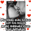 *k@r!x
Miantras más lentos
Gon los besoS
más rápido con
Tos latidos