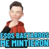 ESOS BASTARDOS
ME MINTIERON