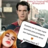 Reina De Corazónes ♡:30
@Henry Cavill
Quisiera ser tú ropa super
ajustada para protegerte
ese superpaquete amor
Att:Nina Steph: