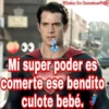 10
W/Reina De Corazónes♡:8)
✪✪
Mí super poder es
Comerte ese bendito
culote bebé.
