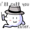 I'll call you
later.