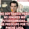10
Reina De Corazónes:
NO SOY TÓXICO, PERO
NO IGNORES MIS
PUTAS LLAMADAS...
ME PREOCUPO POR TI
PINCHÉ LOCA.