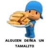 ALGUIEN DESEA UN TAMALITO