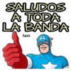 SALUDOS A TODA LA BANDA A