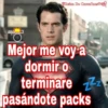 Reina De Corazónes♥:50
Mejor me voy a
dormir o
terminare
pasándote packs