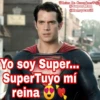 Reina De Corazónes♡:30
@SuperMan
@Henry Cavill
Yo soy Super...
SuperTuyo mí
reina