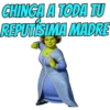 CHINGA A TODA TU
REPUTISIMA MADRE